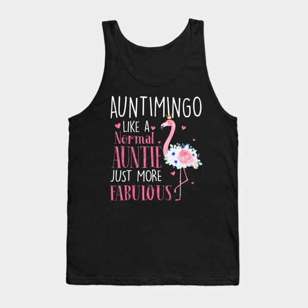 Flamingo Auntimingo like a normal Auntie Funny Grandma Tank Top by mccloysitarh
